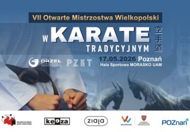 VII Otwarte Mistrzostwa Wielkopolski w Karate Tradycyjnym – Poznań 17.05.2026